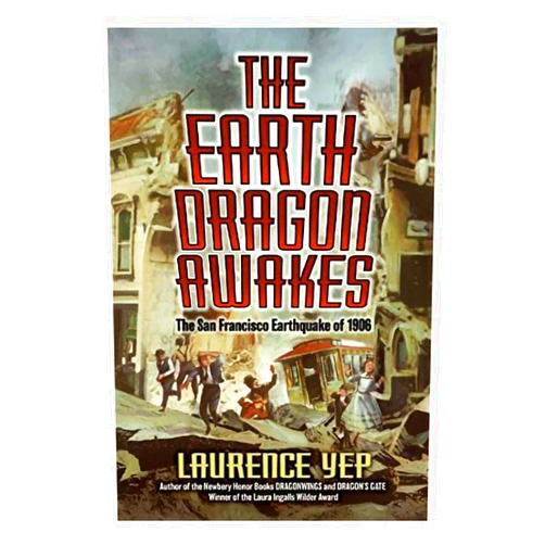 Laurence Yep The Earth Dragon Awakes: The San Francisco Earthquake of 1906