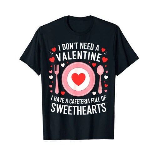 Funny Graphic Tees For Women and Men Valentine's Day Cafeteria Sweethearts Funny Lunch Lady Gift T-Shirt