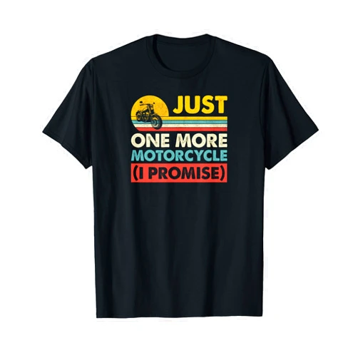 Best Motorcycle Gear and Biker Grandpa Accessories Just One More Motorcycle I Promise Funny Vintage Biker T-Shirt
