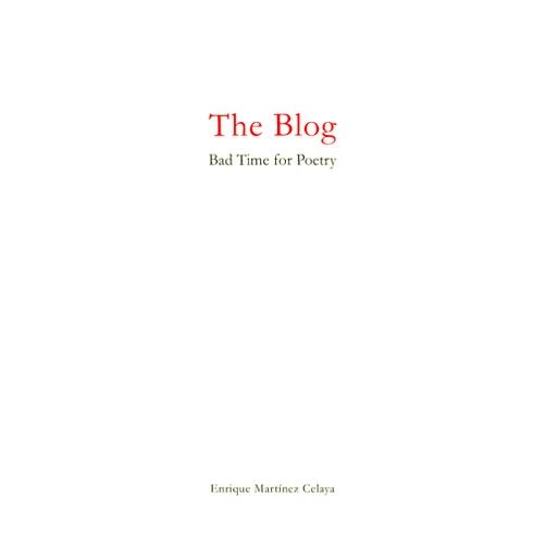 Enrique Martínez Celaya The Blog: Bad Time for Poetry (Artists and Writers)