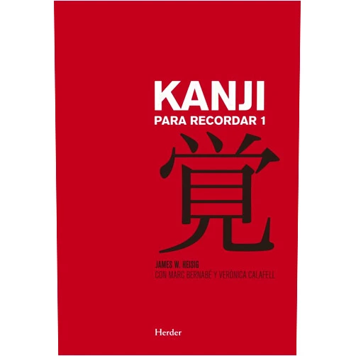 Heisig James W.,Marc Bernabé,Verònica Calafell,Dani Sanchis Kanji para recordar I: Curso mnemotécnico para el aprendizaje de la escritura y el significado de los caracteres japoneses (Spanish Edition)