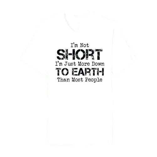 I'm Not Short I'm Just More Down To Earth Than Most People Premium T-Shirt