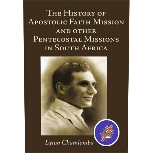 By Lyton Chandomba (Author) Format: Kindle Edition The History of Apostolic Faith Mission and other Pentecostal Missions in South Africa