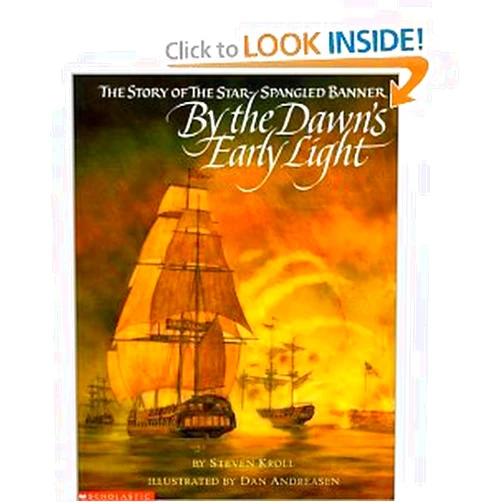 By Steven Kroll (Author), Dan Andreasen (Illustrator) By the Dawn's Early Light: The Story of the Star-spangled Banner