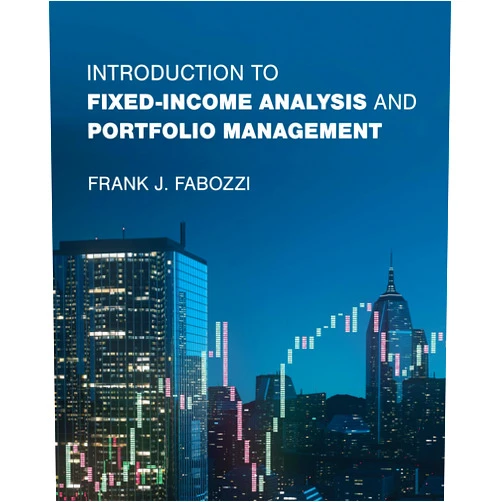 Frank J. Fabozzi Introduction to Fixed-Income Analysis and Portfolio Management