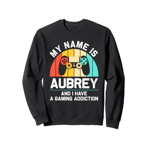 Custom PC Gamer Women Girl Mom Play Games Presents AUBREY Gift Name Personalized Funny Gaming Geek Birthday Sweatshirt