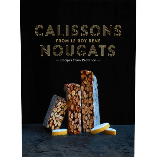 Marie-Catherine de La Roche,Marie-Pierre Morel Calissons Nougats from Le Roy Rene