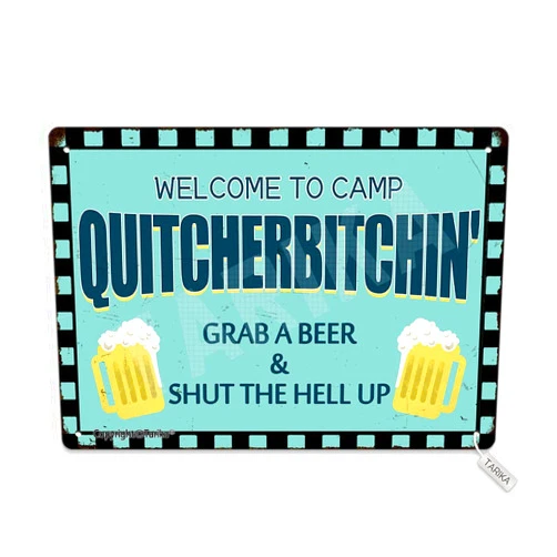 Tarika Welcome to Camp Quitcherbitchin' Grab A Beer and Shut The Hell Up Retro Look Metal 8X12 Inch Decoration Poster Sign for Home Kitchen Bathroom Farm Garage Inspirational Quotes Wall Decor