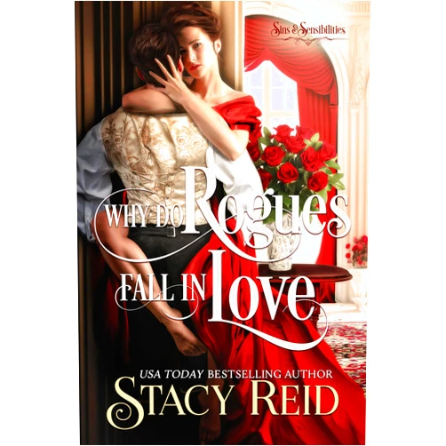 By Stacy Reid (Author) Format: Kindle Edition Why do Rogues Fall in Love (Sins & Sensibilities Book 6)