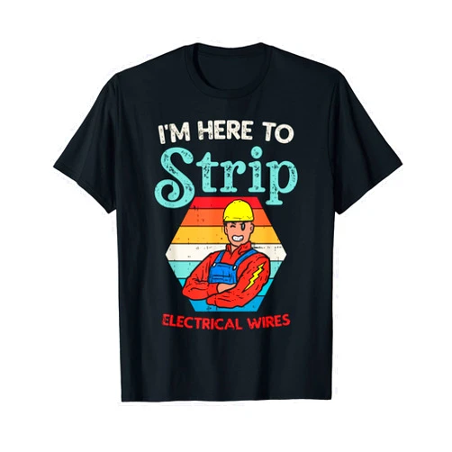 BoredKoalas Electrician Shirts Power Lineman Gift Here To Strip Funny Electrician Power Electric Lineman Gift T-Shirt