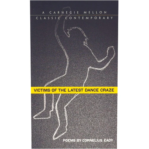 Cornelius Eady Victims of the Latest Dance Craze (Carnegie Mellon Classic Contemporary Series: Poetry)