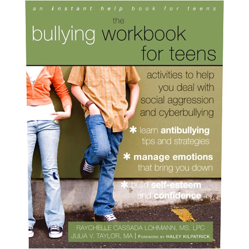 Raychelle Cassada Lohmann PhD LPC,Julia V. Taylor PhD,Haley Kilpatrick The Bullying Workbook for Teens: Activities to Help You Deal with Social Aggression and Cyberbullying