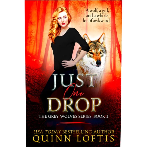By Quinn Loftis (Author), Rachel Carr (Editor) Format: Kindle Edition Just One Drop, Book 3 in the Grey Wolves Series