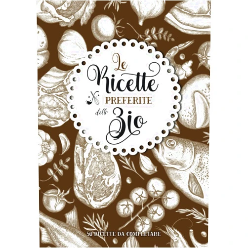 Amandine Dyento Le ricette preferite dello Zio: Ricettario personalizzato da compilare | 50 ricette da completare | Grande formato A4 | Regalo di Natale e compleanno ... nonni, tata, maestra. (Italian Edition)