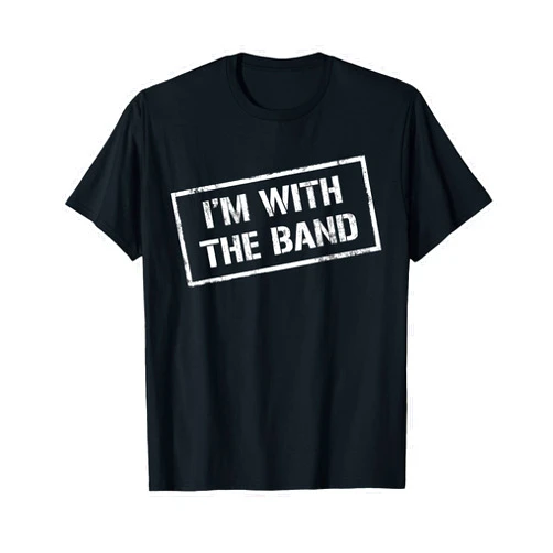 I'm With The Band Shirts I'M WITH THE BAND TShirt - Rock Concert Shirt - Music Band T-Shirt