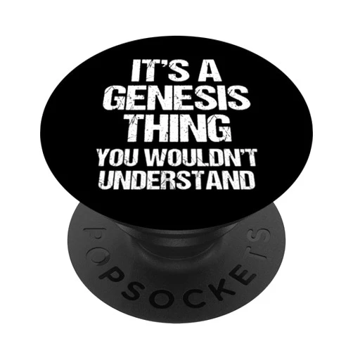 Funny Genesis Sayings & Funny Genesis Designs It's A Genesis Thing (You Wouldn't Understand) -Name Genesis PopSockets Standard PopGrip