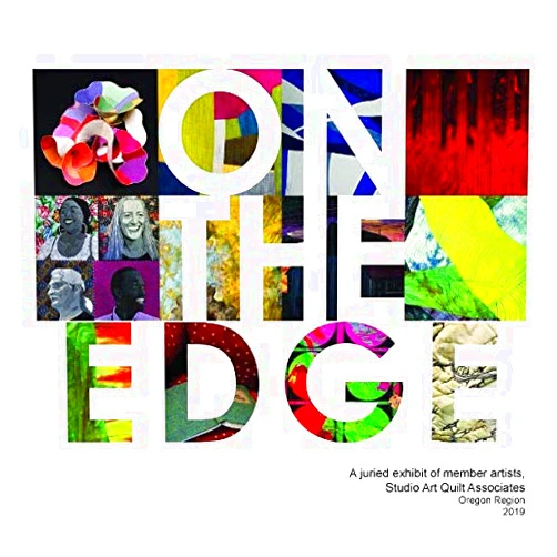 Studio Art Quilt Associates - Oregon Region On the Edge: Oregon SAQA Exhibit at Oregon Historical Society