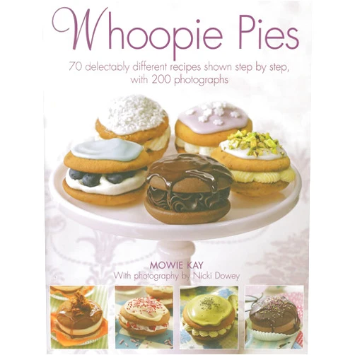 Mowie Kay Whoopie Pies: 70 delectably different recipes shown step by step, with 250 photographs