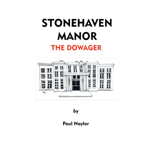 Paul Naylor,Joan Brickley STONEHAVEN MANOR THE DOWAGER