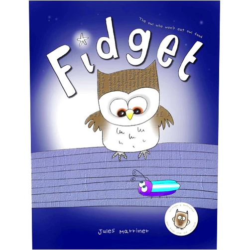 By Jules Marriner (Author, Illustrator) Format: Kindle Edition Fidget: the owl who won't eat owl food (fussy eaters story book)
