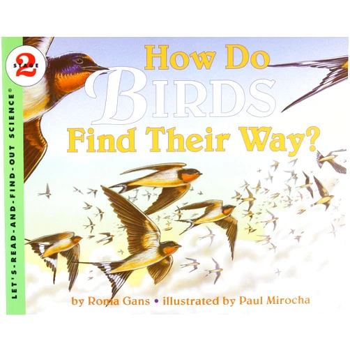 By Roma Gans (Author), Paul Mirocha (Illustrator) How Do Birds Find Their Way? (Let's-Read-and-Find-Out Science 2)