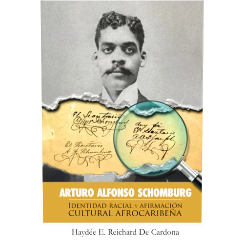 Spanish Edition by Haydeé E. Reichard De Cardona Ph D (Author), Miriam M. González-Hernández Ph D (Editor), Ada M. Felicié Soto Ph D (Foreword), Roberto Pérez Reyes (Contributor), Pablo Cancio Reichard (Contributor) & 3 more Arturo Alfonso Schomburg: Identidad racial y afirmación cultural afrocaribeña (Spanish Edition)