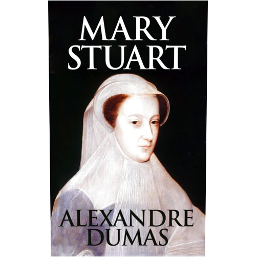 By Alexandre Dumas (Author) Format: Kindle Edition Mary Stuart: Queen of Scots