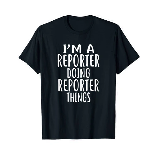 This Is ShirtZilla I'm A REPORTER Doing REPORTER Things T-Shirt REPORTERS T-Shirt