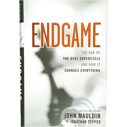 By John Mauldin (Author) [Endgame: The End of the Debt Supercycle and How It Changes Everything] [By: Mauldin, John] [March, 2011]