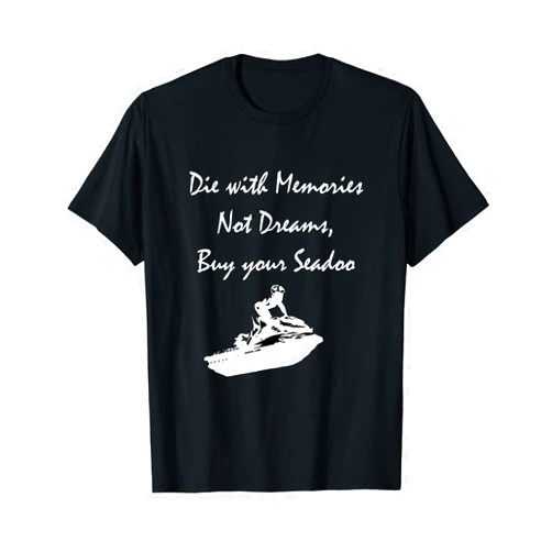 Big Wave KV INC Big Wave Co - Die with Memories, buy your seadoo T-Shirt