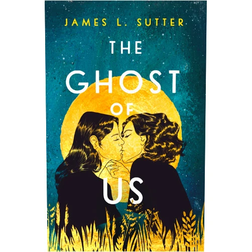 James L. Sutter The Ghost of Us