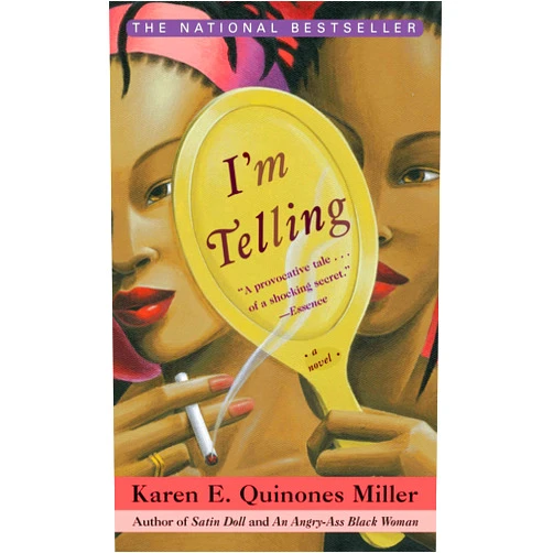 By Karen E. Quinones Miller (Author) Format: Kindle Edition I'm Telling: A Novel