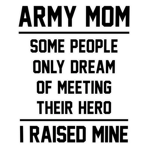 HOF Trading Army Mom Raised A Hero - Black Vinyl Sticker Waterproof Decal Laptop Wall Window Bumper Sticker 5