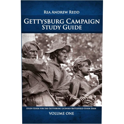 Rea Andrew Redd Gettysburg Campaign Study Guide, Volume One: 700+ Questions and Answers For Students of Battle