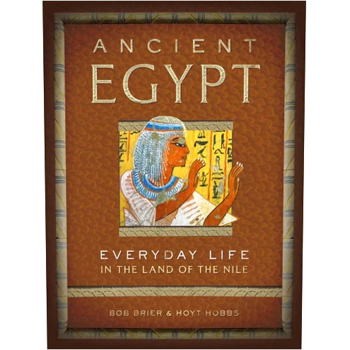 By Bob Brier (Author), Hoyt Hobbs (Author) Ancient Egypt: Everyday Life in the Land of the Nile