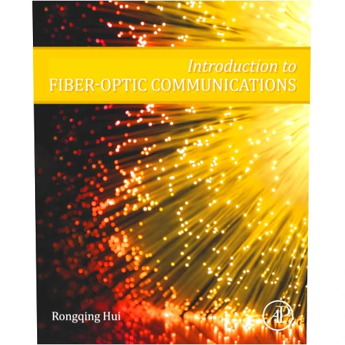 Rongqing Hui Ph.D. Introduction to Fiber-Optic Communications