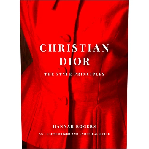 Hannah Rogers Christian Dior: The Style Principles