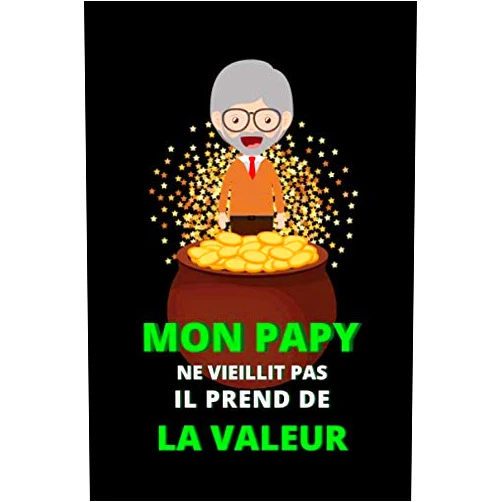 Carnet Fête des grand pères Mon papy ne vieillit pas il prend de la valeur: Livre à compléter pour faire un cadeau pour la fête des grand-pères, son anniversaire, noël, ... (French Edition)