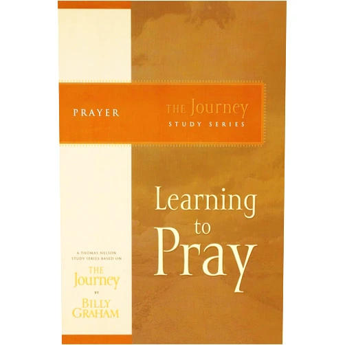 By Billy Graham (Author) Learning to Pray: The Journey Study Series