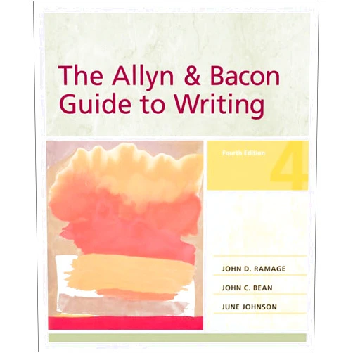 John D. Ramage,John C. Bean,June Johnson The Allyn & Bacon Guide to Writing, 4th Edition