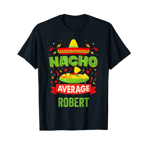 That's My Name Co. Robert Nacho Average Robert Funny Personalized Name Birthday Gift T-Shirt