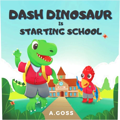 By A Goss (Author), Goss Castle (Author) Dash Dinosaur is Starting School: A Children's Book about First Day of School