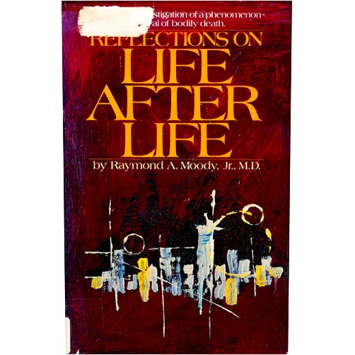 By raymond moody (Author) Reflections on Life After Life