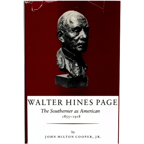 By Jr. John Milton Cooper (Author) Walter Hines Page: The Southerner As American, 1855-1918 (The Fred W. Morrison Series in Southern Studies)