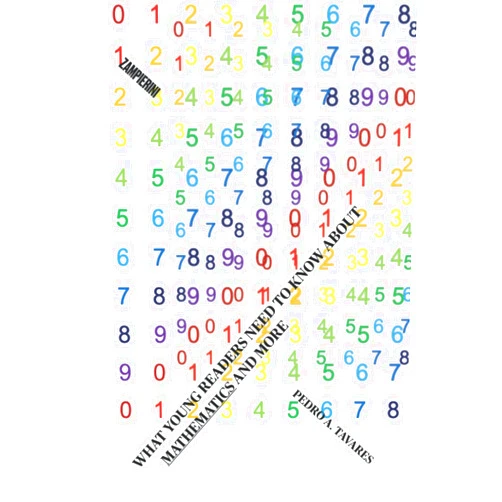 By Pedro A. Tavares (Author), Fabio de Castro Juvencio (Editor) What Young Readers Need to Know about Mathematics and More
