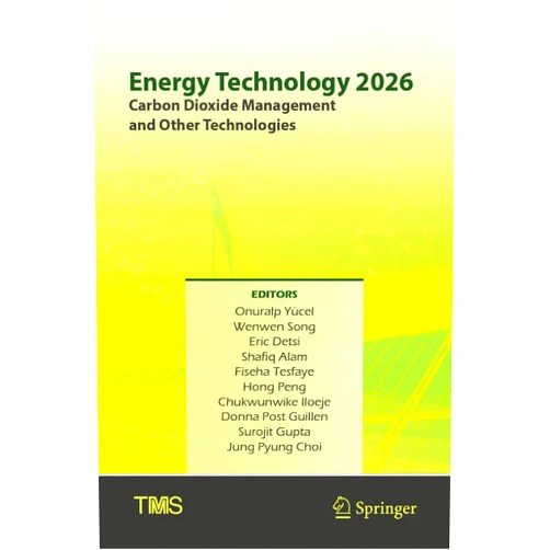 By Onuralp Yücel (Editor), Wenwen Song (Editor), Eric Detsi (Editor), Shafiq Alam (Editor), Fiseha Tesfaye (Editor), Hong Peng (Editor), Chukwunwike Iloeje (Editor), Donna Post Guillen (Editor), Surojit Gupta (Editor), Jung Pyung Choi (Editor) & 5 more Format: Kindle Edition Energy Technology 2026: Carbon Dioxide Management and Other Technologies (The Minerals, Metals & Materials Series)