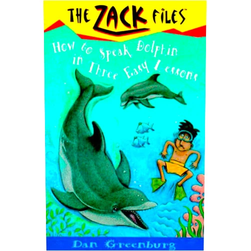 Dan Greenburg,Jack E. Davis How to Speak Dolphin in Three Easy Lessons (The Zack Files #11)