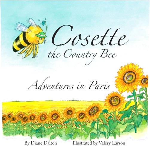 Diane Dalton,Valery Larson Cosette-the Country Bee: Adventures in Paris