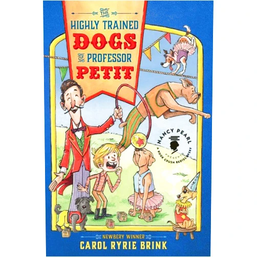 Carol Ryrie Brink,Nancy Pearl The Highly Trained Dogs of Professor Petit