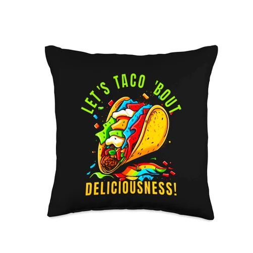 Let's Taco 'Bout Deliciousness Mexican Food Tees Let's Taco 'Bout Deliciousness Mexican Food Men Women Throw Pillow, 16x16, Multicolor